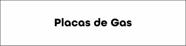 Placas de Gas